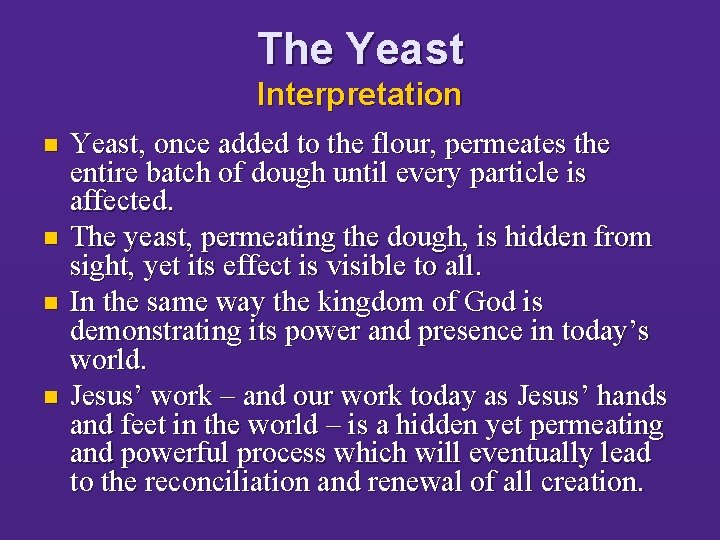 The Yeast Interpretation n n Yeast, once added to the flour, permeates the entire