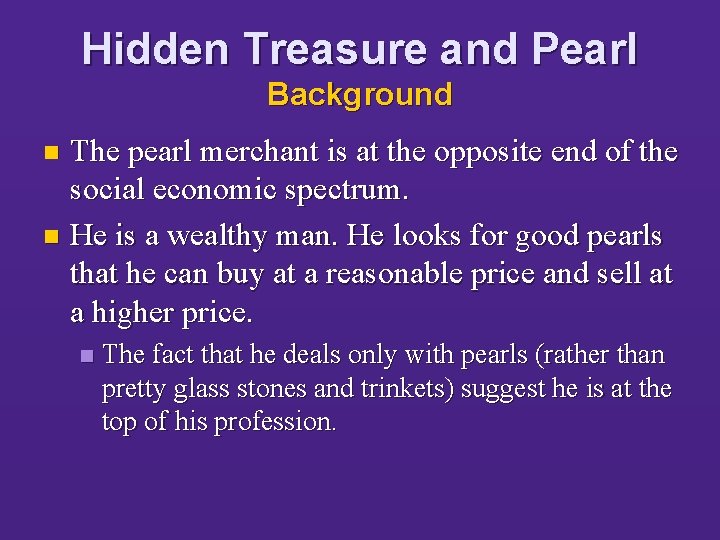 Hidden Treasure and Pearl Background The pearl merchant is at the opposite end of