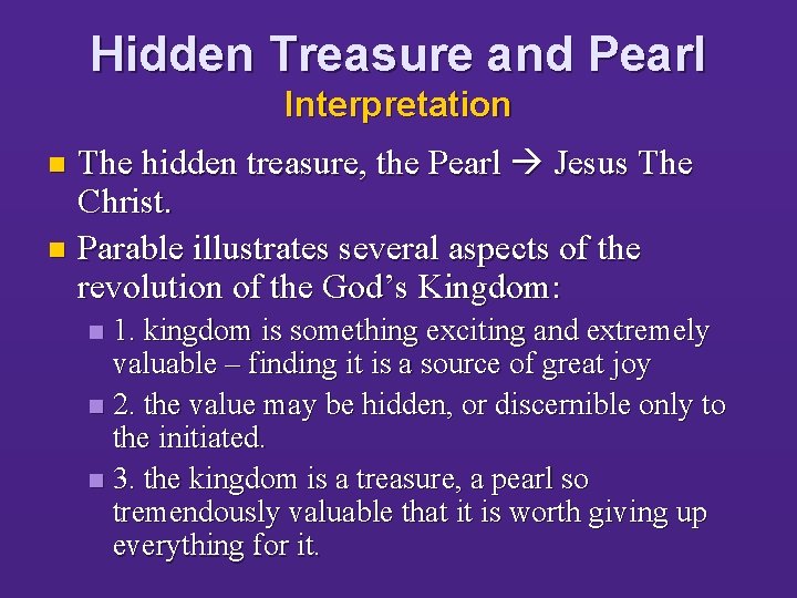 Hidden Treasure and Pearl Interpretation The hidden treasure, the Pearl Jesus The Christ. n