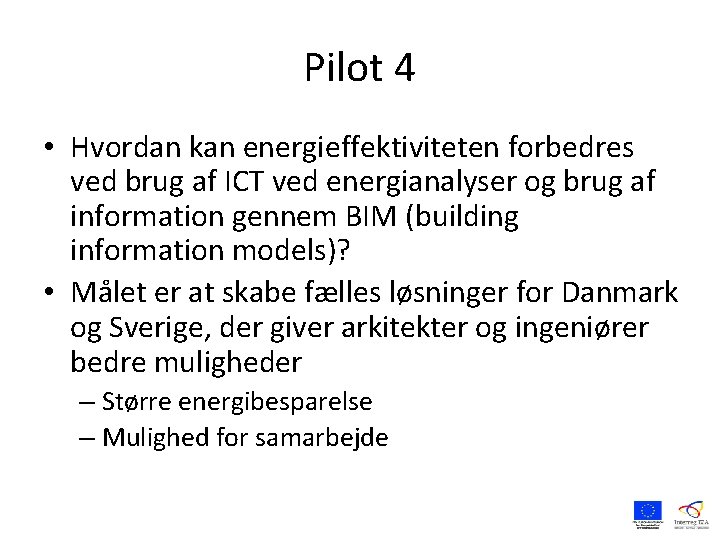 Pilot 4 • Hvordan kan energieffektiviteten forbedres ved brug af ICT ved energianalyser og