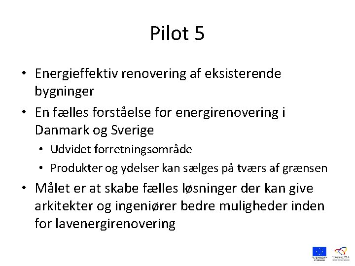 Pilot 5 • Energieffektiv renovering af eksisterende bygninger • En fælles forståelse for energirenovering