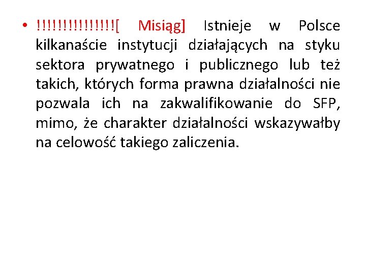  • !!!!!!!![ Misiąg] Istnieje w Polsce kilkanaście instytucji działających na styku sektora prywatnego