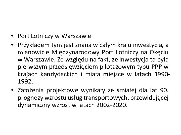  • Port Lotniczy w Warszawie • Przykładem tym jest znana w całym kraju