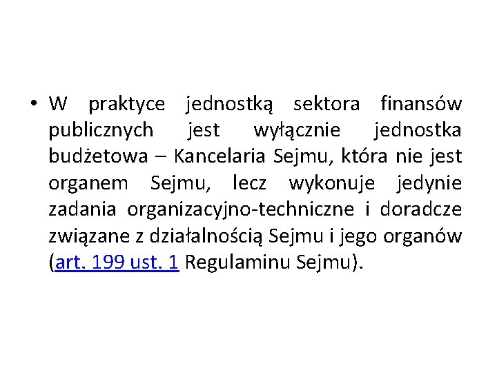  • W praktyce jednostką sektora finansów publicznych jest wyłącznie jednostka budżetowa – Kancelaria