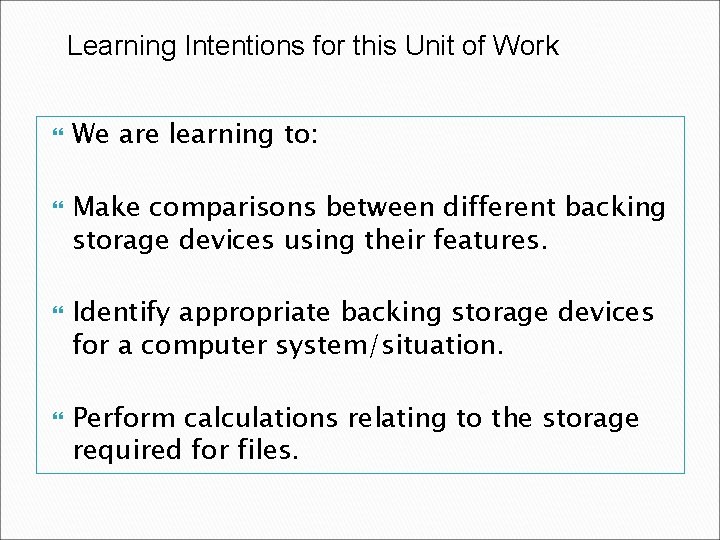 Learning Intentions for this Unit of Work We are learning to: Make comparisons between Learning Intentions for this Unit of Work We are learning to: Make comparisons between
