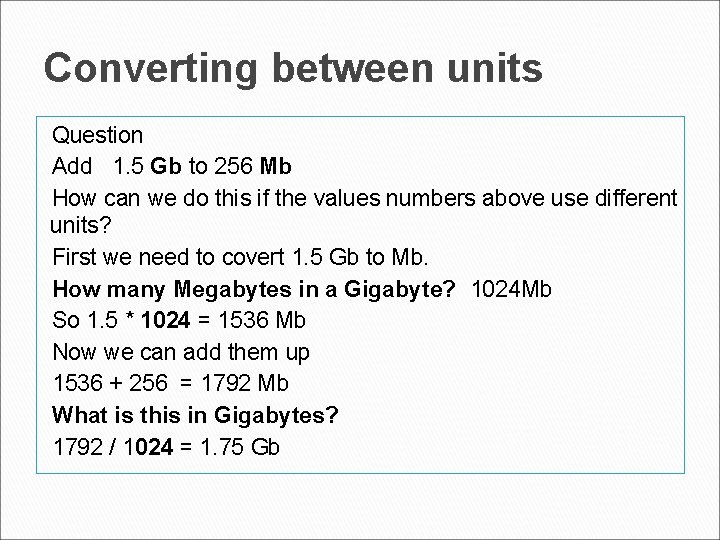 Converting between units Question Add 1. 5 Gb to 256 Mb How can we Converting between units Question Add 1. 5 Gb to 256 Mb How can we