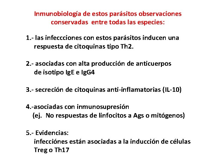 Inmunobiología de estos parásitos observaciones conservadas entre todas las especies: 1. - las infeccciones