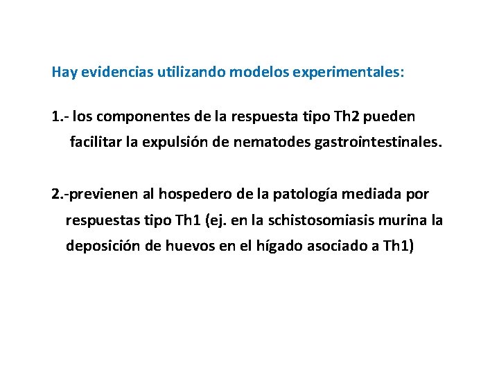 Hay evidencias utilizando modelos experimentales: 1. - los componentes de la respuesta tipo Th