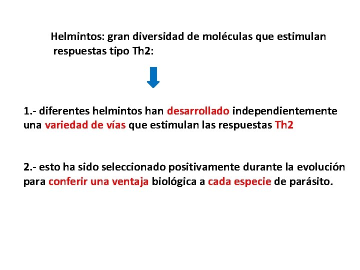 Helmintos: gran diversidad de moléculas que estimulan respuestas tipo Th 2: 1. - diferentes