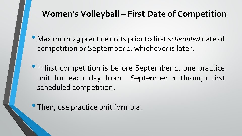 Women’s Volleyball – First Date of Competition • Maximum 29 practice units prior to