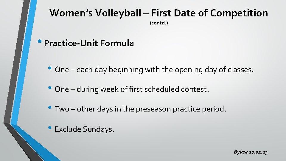 Women’s Volleyball – First Date of Competition (contd. ) • Practice-Unit Formula • One