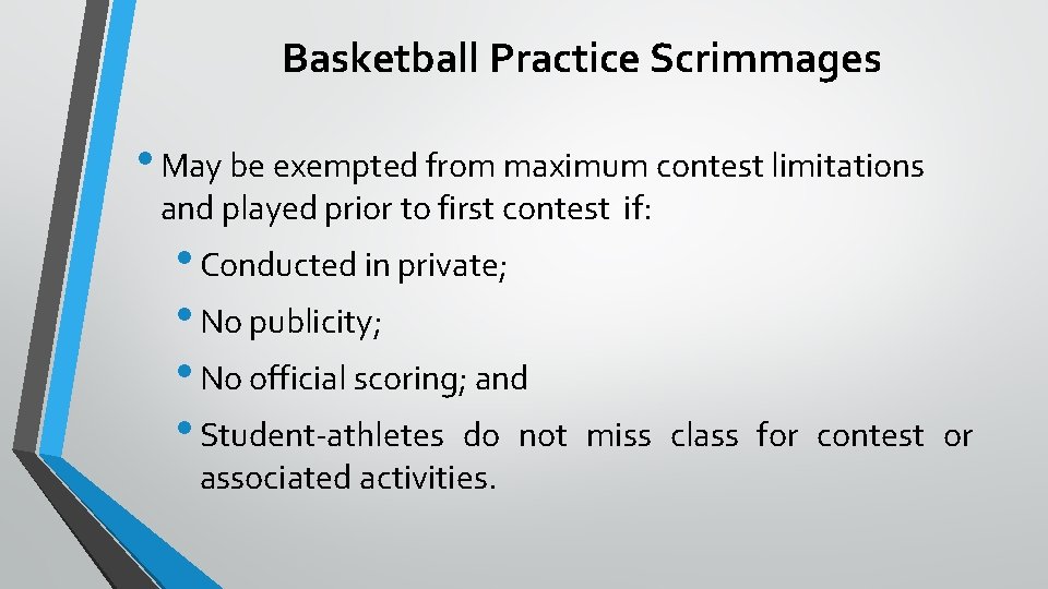 Basketball Practice Scrimmages • May be exempted from maximum contest limitations and played prior