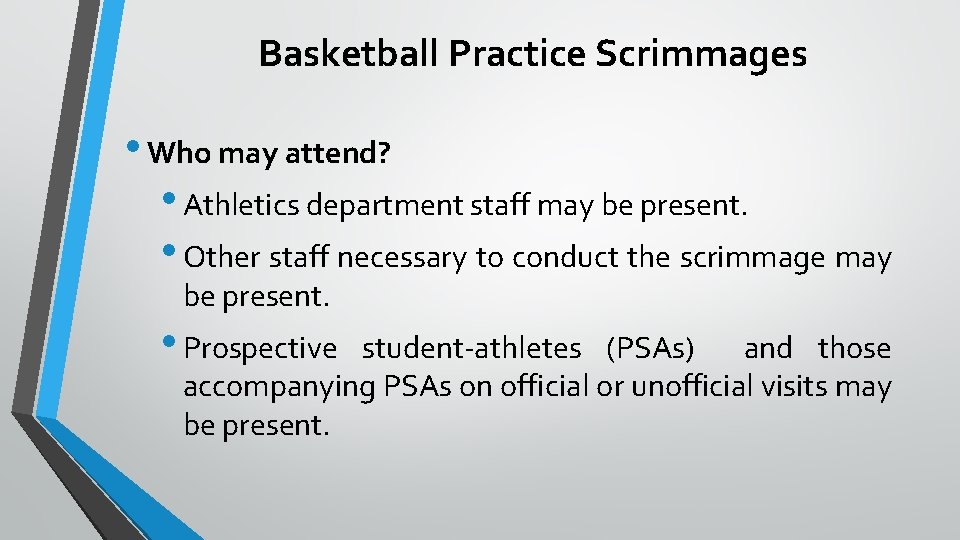 Basketball Practice Scrimmages • Who may attend? • Athletics department staff may be present.
