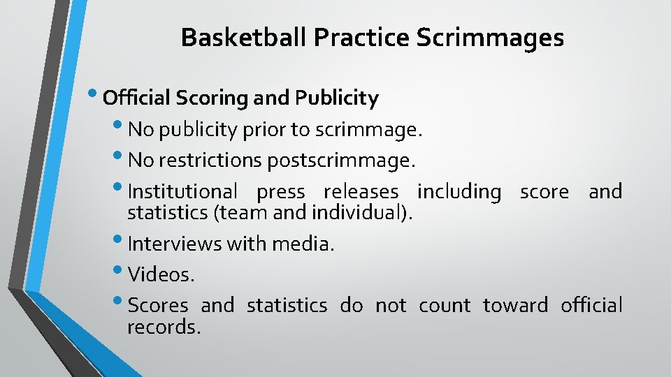 Basketball Practice Scrimmages • Official Scoring and Publicity • No publicity prior to scrimmage.