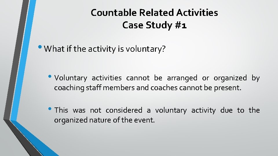 Countable Related Activities Case Study #1 • What if the activity is voluntary? •