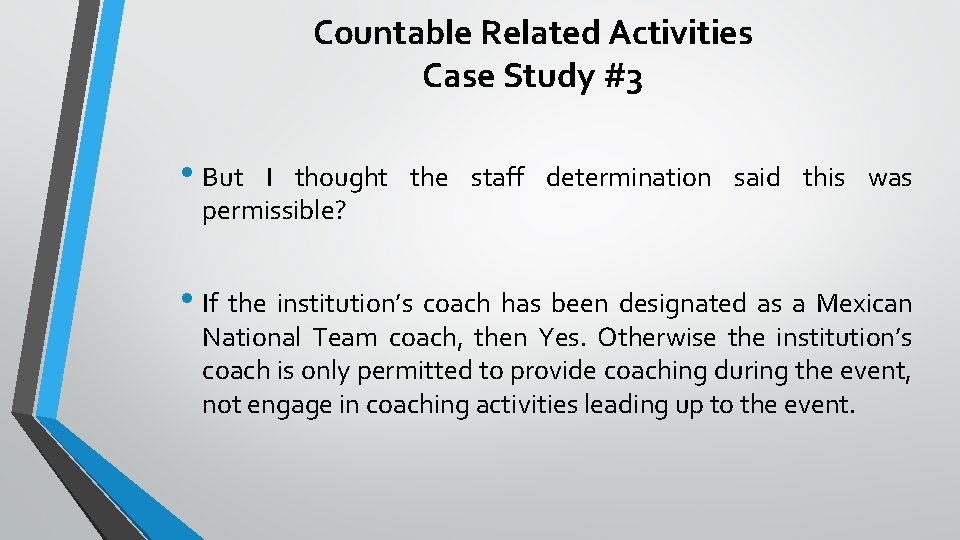 Countable Related Activities Case Study #3 • But I thought the staff determination said