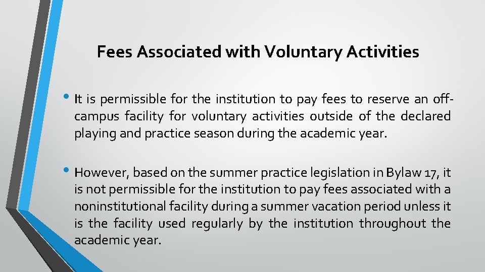 Fees Associated with Voluntary Activities • It is permissible for the institution to pay