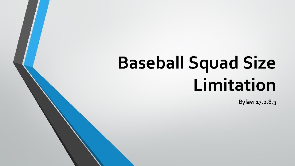 Baseball Squad Size Limitation Bylaw 17. 2. 8. 3 