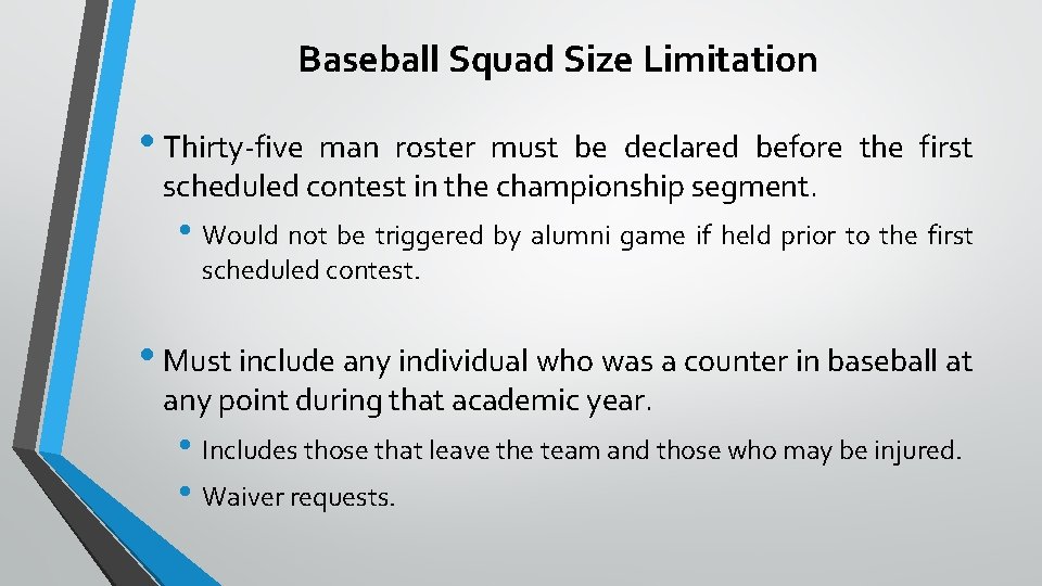 Baseball Squad Size Limitation • Thirty-five man roster must be declared before the first