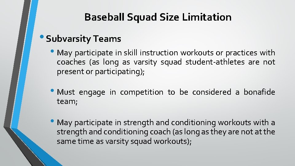 Baseball Squad Size Limitation • Subvarsity Teams • May participate in skill instruction workouts
