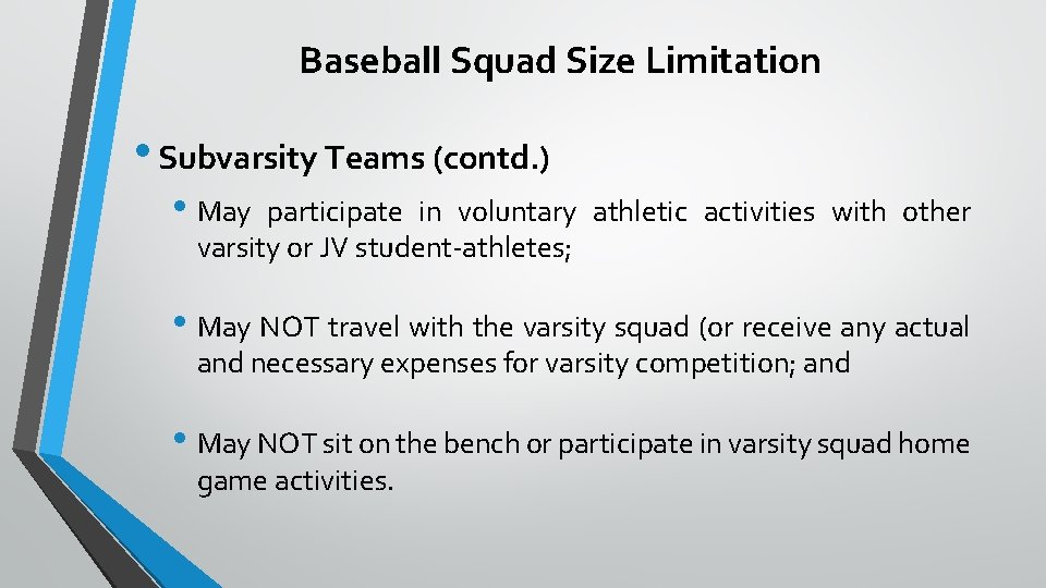 Baseball Squad Size Limitation • Subvarsity Teams (contd. ) • May participate in voluntary