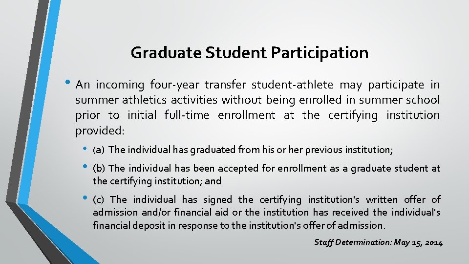 Graduate Student Participation • An incoming four-year transfer student-athlete may participate in summer athletics