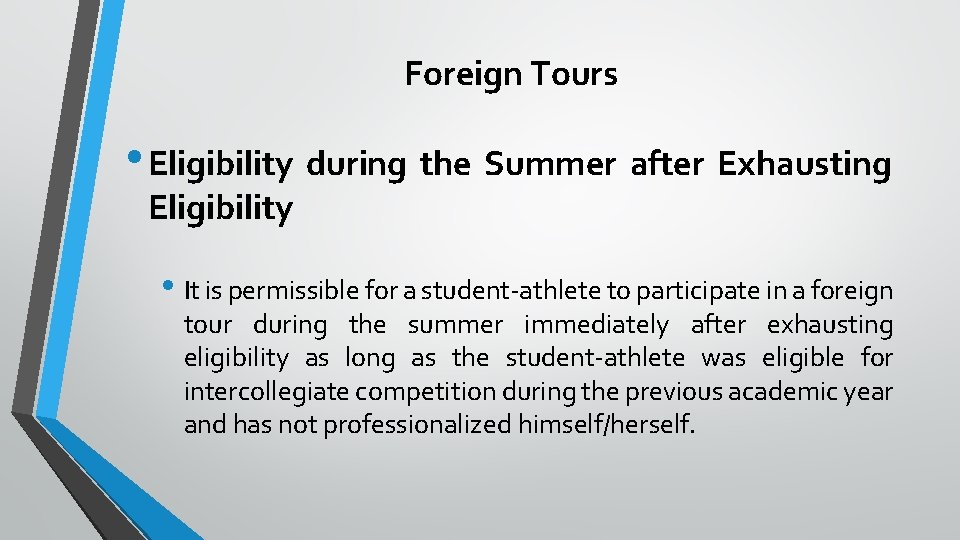 Foreign Tours • Eligibility during the Summer after Exhausting Eligibility • It is permissible