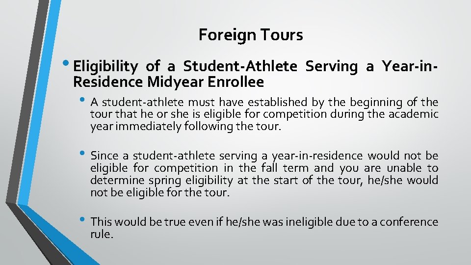 Foreign Tours • Eligibility of a Student-Athlete Serving a Year-in. Residence Midyear Enrollee •