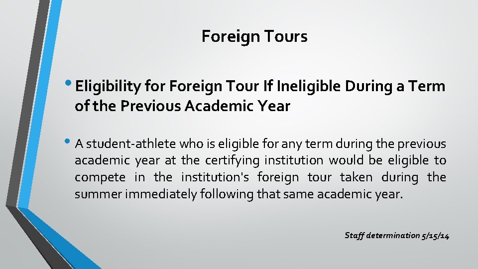 Foreign Tours • Eligibility for Foreign Tour If Ineligible During a Term of the