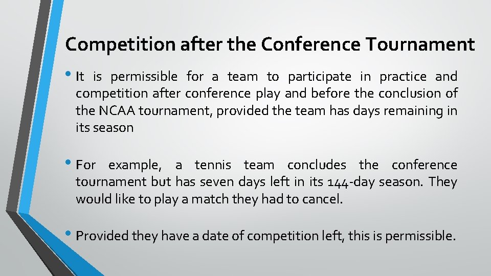 Competition after the Conference Tournament • It is permissible for a team to participate
