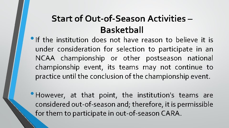 Start of Out-of-Season Activities – Basketball • If the institution does not have reason