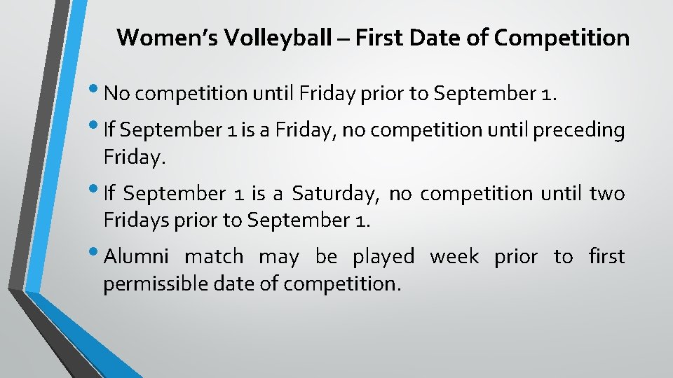 Women’s Volleyball – First Date of Competition • No competition until Friday prior to