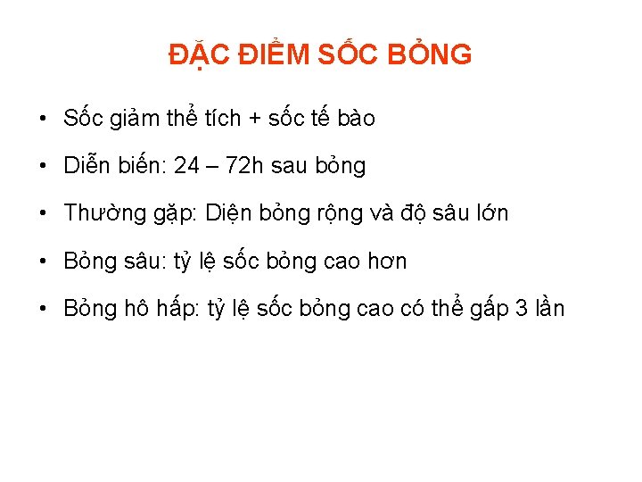 ĐẶC ĐIỂM SỐC BỎNG • Sốc giảm thể tích + sốc tế bào •