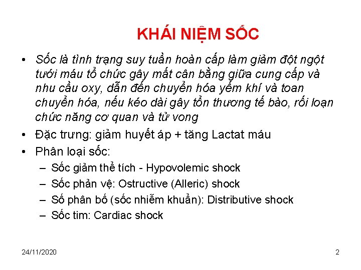 KHÁI NIỆM SỐC • Sốc là tình trạng suy tuần hoàn cấp làm giảm