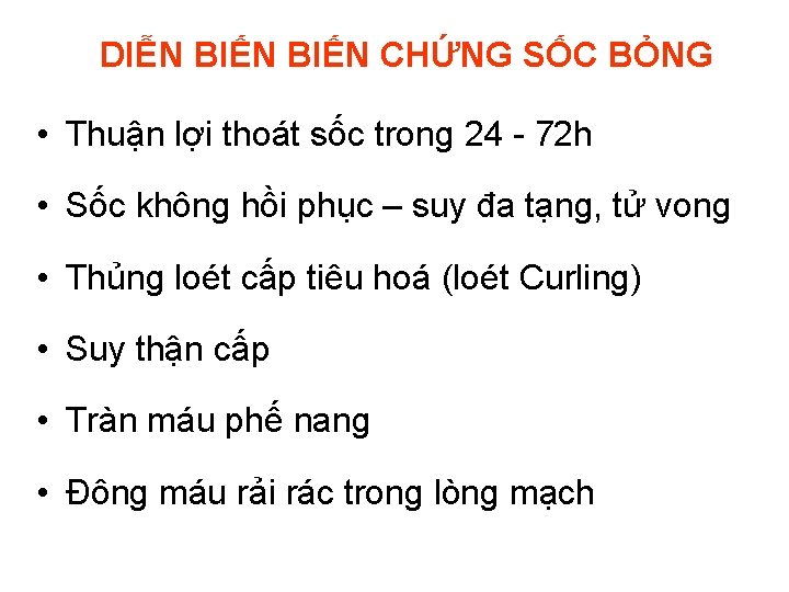 DIỄN BIẾN CHỨNG SỐC BỎNG • Thuận lợi thoát sốc trong 24 - 72