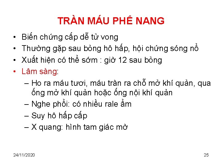 TRÀN MÁU PHẾ NANG • • Biến chứng cấp dễ tử vong Thường gặp