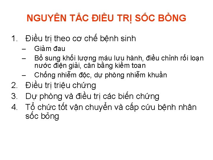 NGUYÊN TẮC ĐIỀU TRỊ SỐC BỎNG 1. Điều trị theo cơ chế bệnh sinh