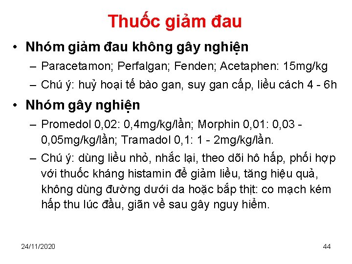 Thuốc giảm đau • Nhóm giảm đau không gây nghiện – Paracetamon; Perfalgan; Fenden;