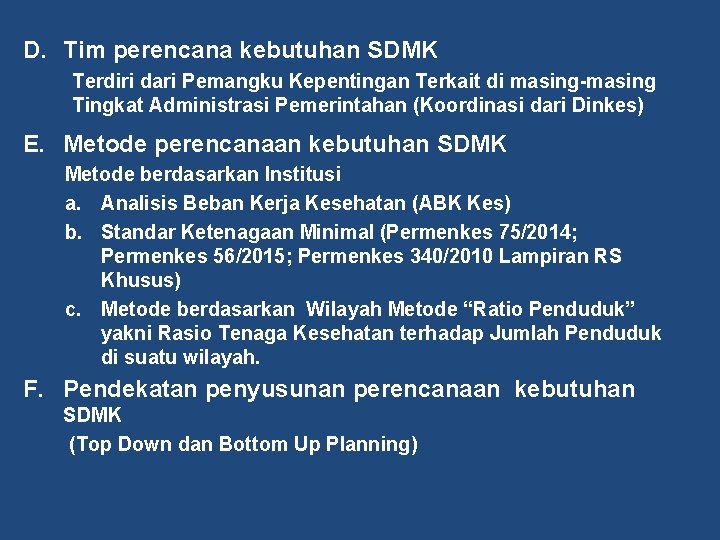 D. Tim perencana kebutuhan SDMK Terdiri dari Pemangku Kepentingan Terkait di masing-masing Tingkat Administrasi