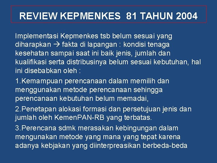 REVIEW KEPMENKES 81 TAHUN 2004 Implementasi Kepmenkes tsb belum sesuai yang diharapkan fakta di