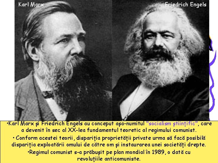 Karl Marx Friedrich Engels • Karl Marx și Friedrich Engels au conceput așa-numitul "socialism