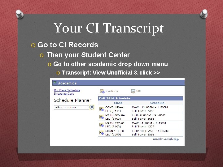 Your CI Transcript O Go to CI Records O Then your Student Center O