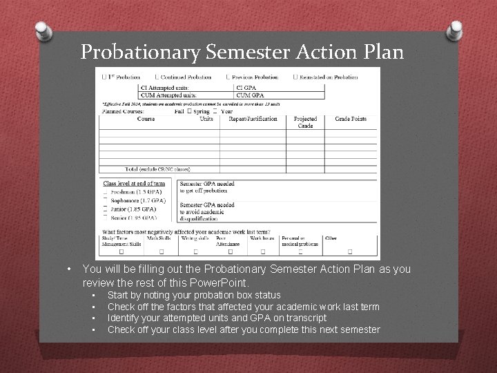 Probationary Semester Action Plan • You will be filling out the Probationary Semester Action