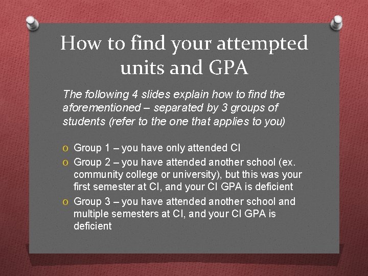 How to find your attempted units and GPA The following 4 slides explain how