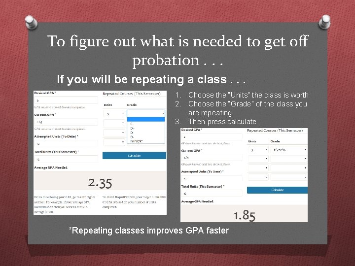 To figure out what is needed to get off probation. . . If you