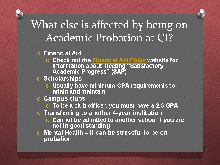 What else is affected by being on Academic Probation at CI? O Financial Aid