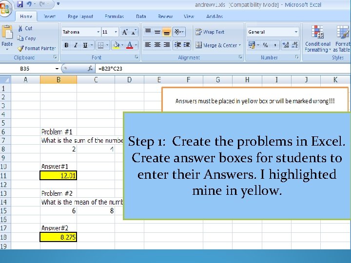 Step 1: Create the problems in Excel. Create answer boxes for students to enter