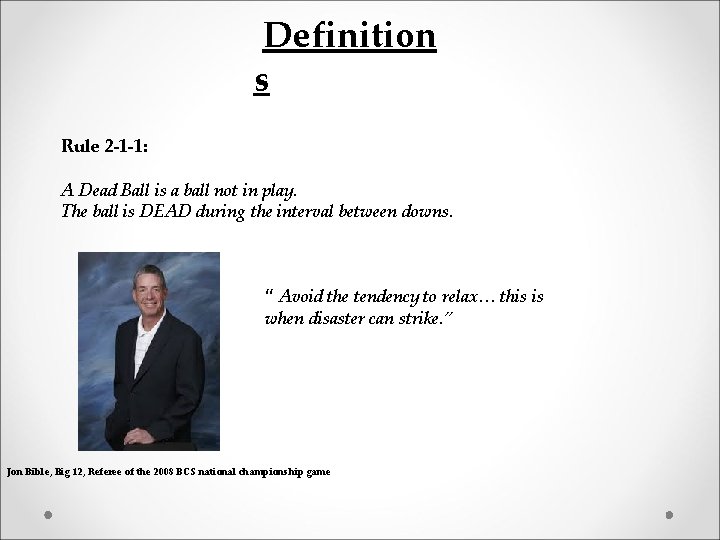 Definition s Rule 2 -1 -1: A Dead Ball is a ball not in