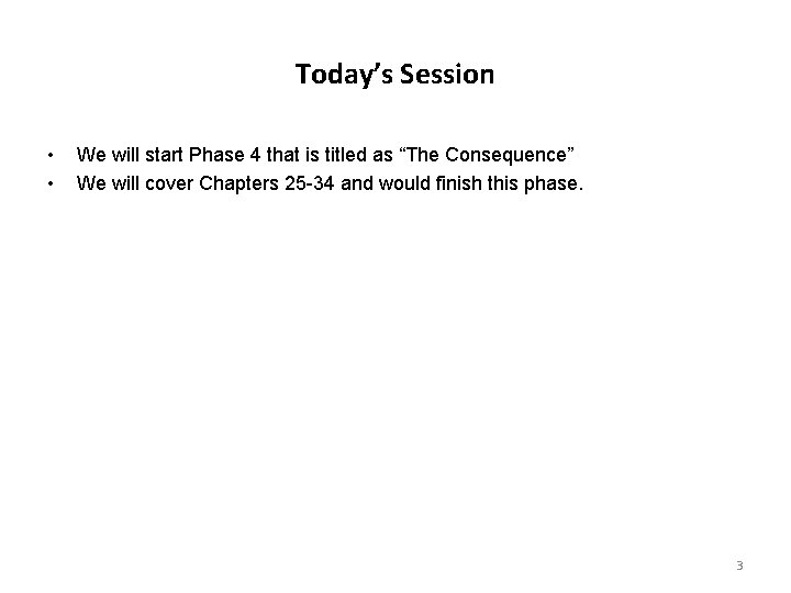 Today’s Session • • We will start Phase 4 that is titled as “The Today’s Session • • We will start Phase 4 that is titled as “The