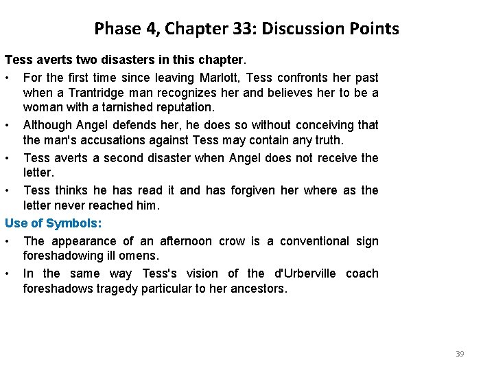 Phase 4, Chapter 33: Discussion Points Tess averts two disasters in this chapter. • Phase 4, Chapter 33: Discussion Points Tess averts two disasters in this chapter. •